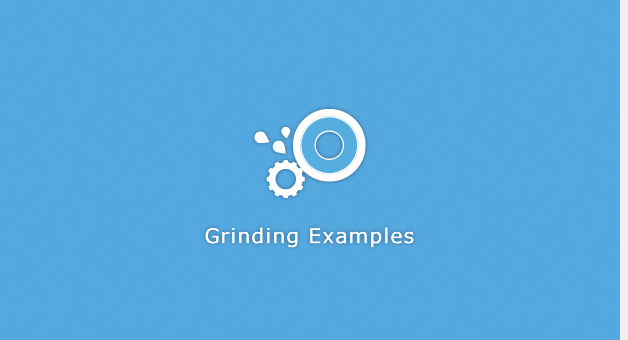 Grinding Examples