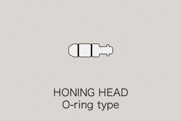HONING HEAD O-ring type