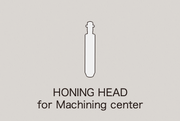 HONING HEAD for Machining center